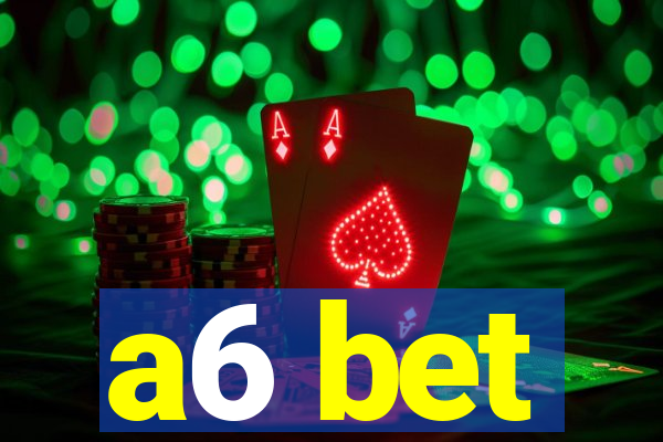 a6 bet